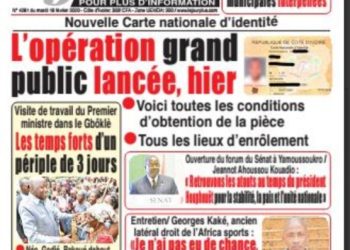 Revue de presse: Le dialogue politique et le lancement de l&rsquo;opération des nouvelles CNI à la Une des journaux ivoiriens
